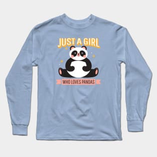 Just a girl who loves pandas Long Sleeve T-Shirt